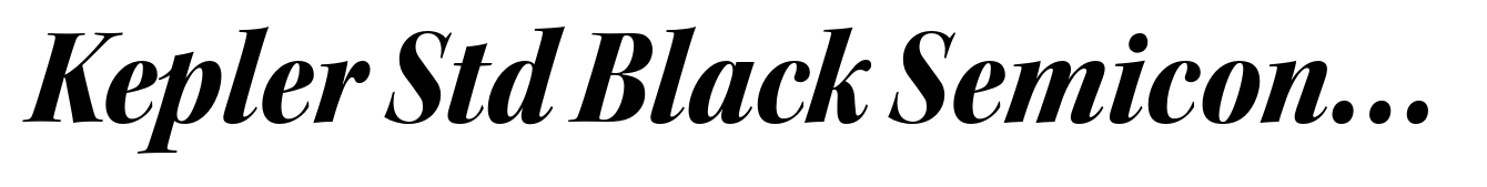 Kepler Std Black Semicondensed Italic Display